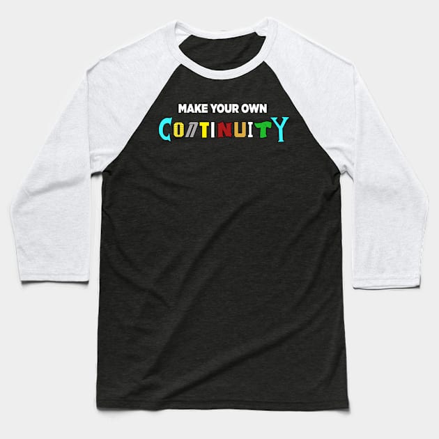 Make Your Own Continuity T-Shirt Baseball T-Shirt by Jason Inman (Geek History Lesson)